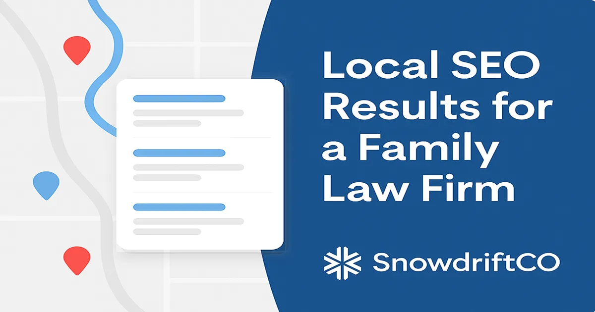 Local SEO results graphic showing improved search presence for a family law firm created by SnowdriftCO.